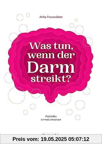 Was tun, wenn der Darm streikt: Probiotika sinnvoll einsetzen Was tun, wenn der Darm streikt: Probiotika sinnvoll einsetzen