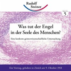 Was tut der Engel in der Seele des Menschen? von Rudolf Steiner Ausgaben