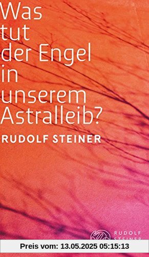 Was tut der Engel in unserem Astralleib? Wie finde ich den Christus? (Thementexte)