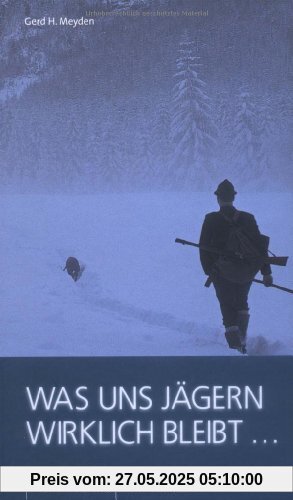 Was uns Jägern wirklich bleibt 