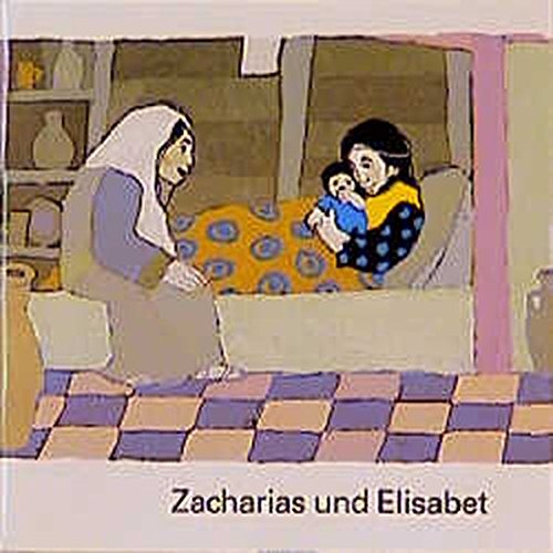 Was uns die Bibel erzählt / Zacharias und Elisabet. von Deutsche Bibelstiftung (Stuttgart)