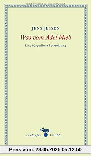 Was vom Adel blieb: Eine bürgerliche Betrachtung (zu Klampen Essays)