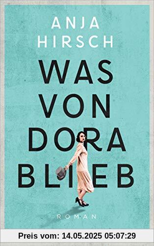 Was von Dora blieb: Roman
