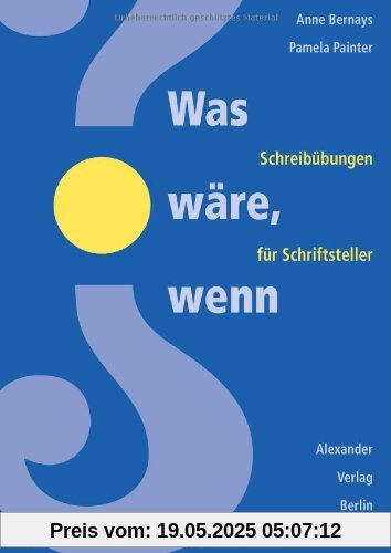 Was wäre, wenn... (What if?): Schreibübungen für Schriftsteller