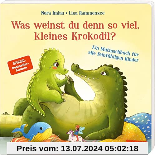 Was weinst du denn so viel, kleines Krokodil?: Ein Mutmachbuch für alle feinfühligen Kinder | Pappbilderbuch ab 2
