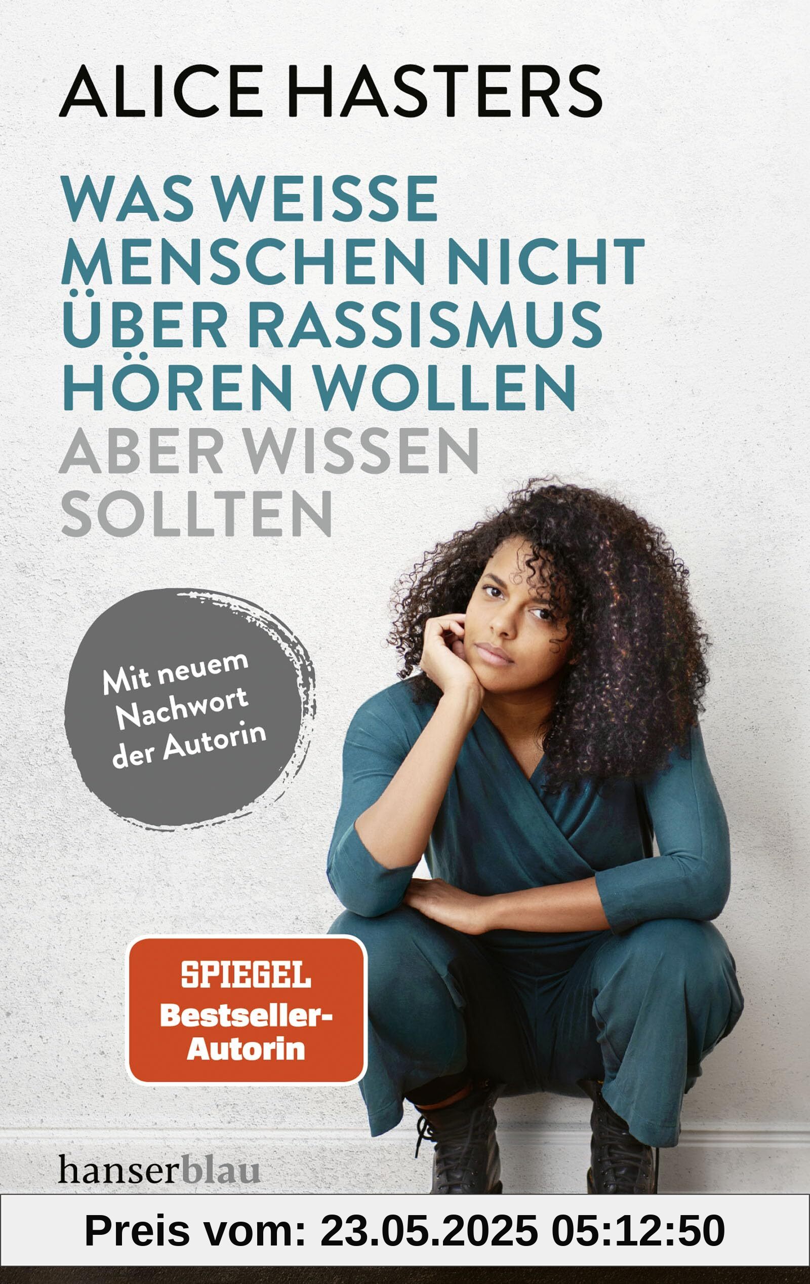 Was weiße Menschen nicht über Rassismus hören wollen aber wissen sollten: Mit neuem Nachwort der Autorin Was weiße Menschen nicht über Rassismus hören wollen aber wissen sollten: Mit neuem Nachwort der Autorin