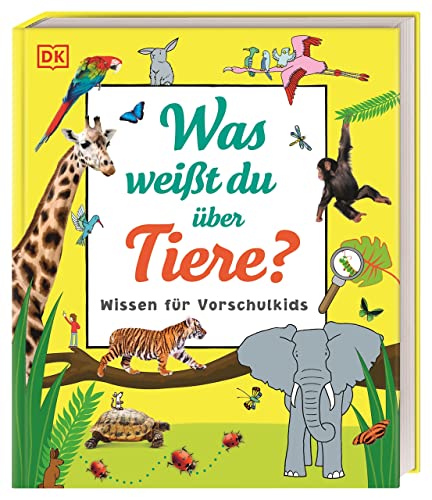 Wissen für Vorschulkids. Was weißt du über Tiere?: Erstes großes Tier-Sachbuch mit ca. 5000 Fotos und Lesebändchen