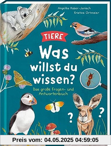 Was willst du wissen? Das große Fragen- und Antwortenbuch – Tiere: Über 100 Kinderfragen zur Tierwelt, altersgerecht beantwortet, für Kinder ab 5 Jahren