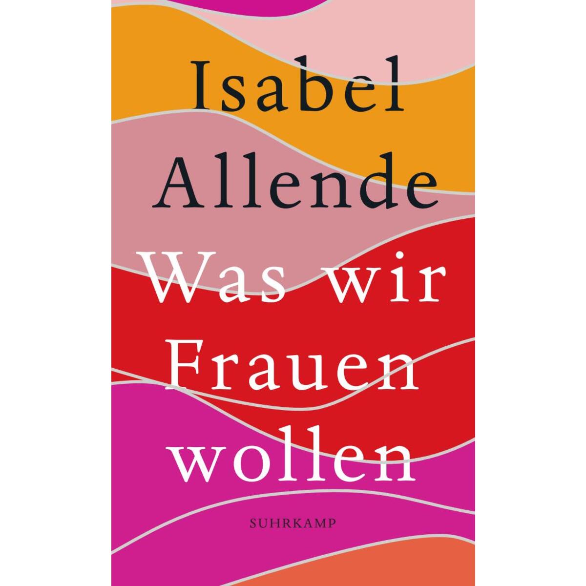 Was wir Frauen wollen Was wir Frauen wollen von Suhrkamp Verlag