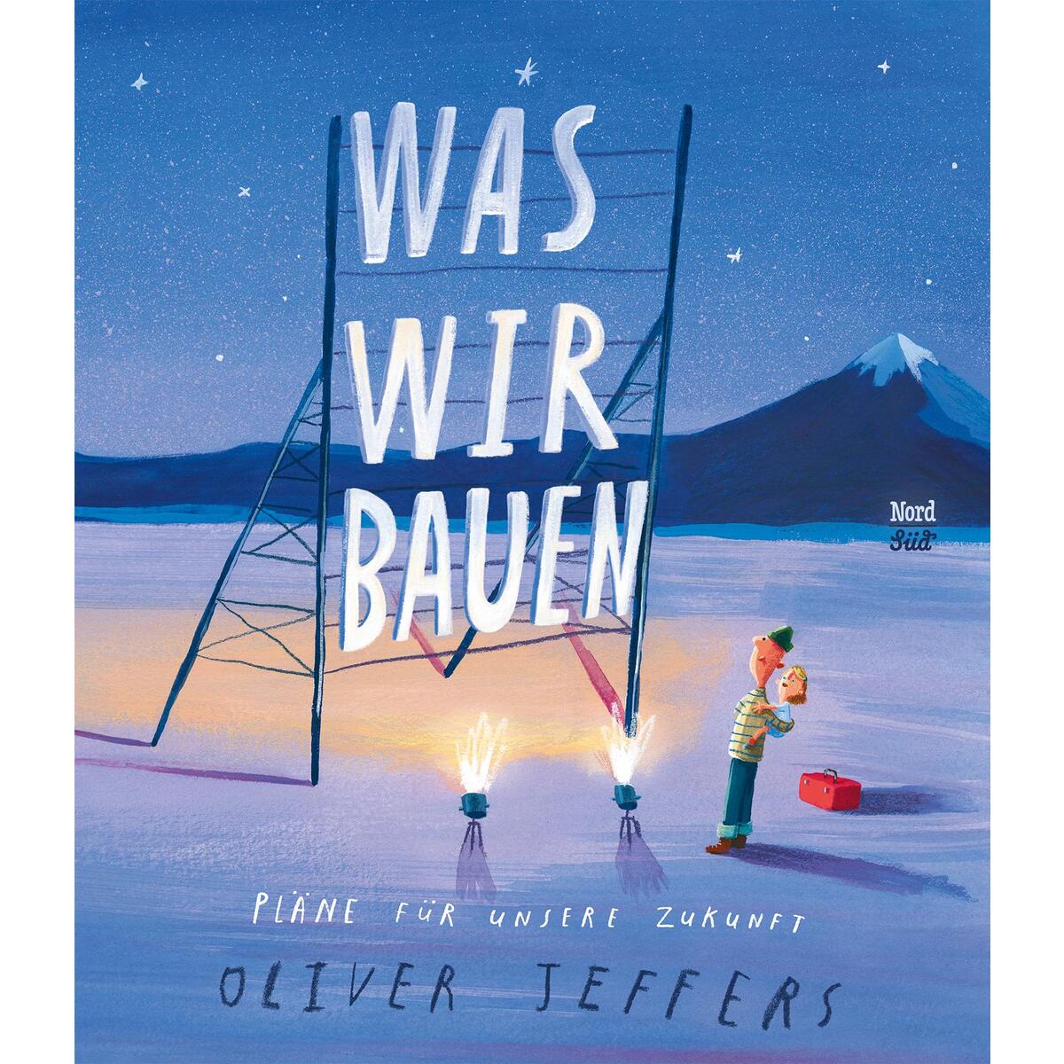 Was wir bauen von NordSüd Verlag AG