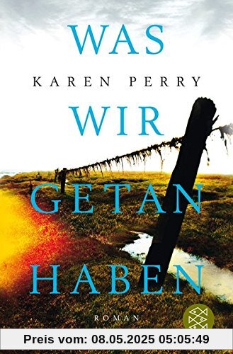 Was wir getan haben: Roman