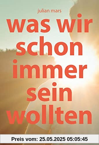 Was wir schon immer sein wollten
