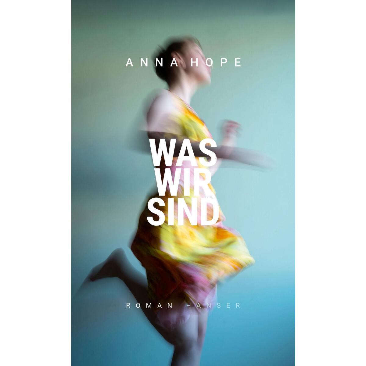 Was wir sind von Carl Hanser Verlag