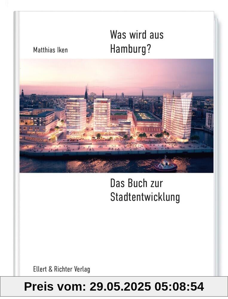 Was wird aus Hamburg?: Das Buch zur Stadtentwicklung