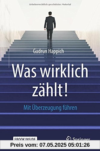 Was wirklich zählt!: Mit Überzeugung führen