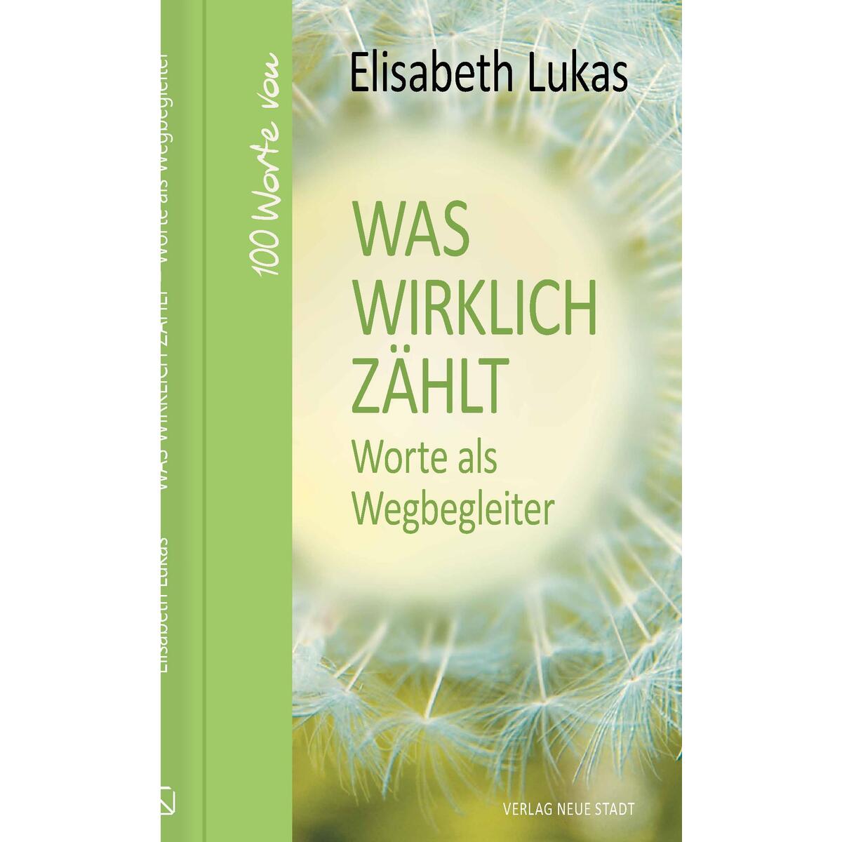 Was wirklich zählt - Worte als Wegbegleiter Was wirklich zählt - Worte als Wegbegleiter von Neue Stadt Verlag GmbH