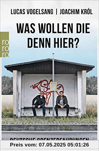 Was wollen die denn hier?: Deutsche Grenzerfahrungen