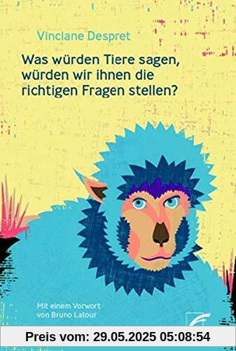 Was würden Tiere sagen, würden wir die richtigen Fragen stellen?