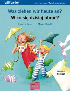 Was ziehen wir heute an?. Kinderbuch Deutsch-Polnisch von Edition bi:libri / Hueber