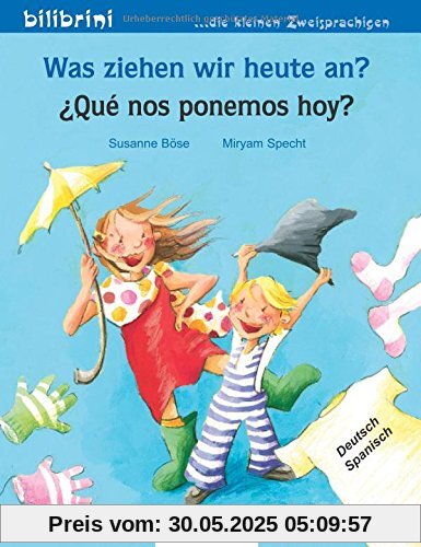 Was ziehen wir heute an?: Kinderbuch Deutsch-Spanisch Was ziehen wir heute an?: Kinderbuch Deutsch-Spanisch