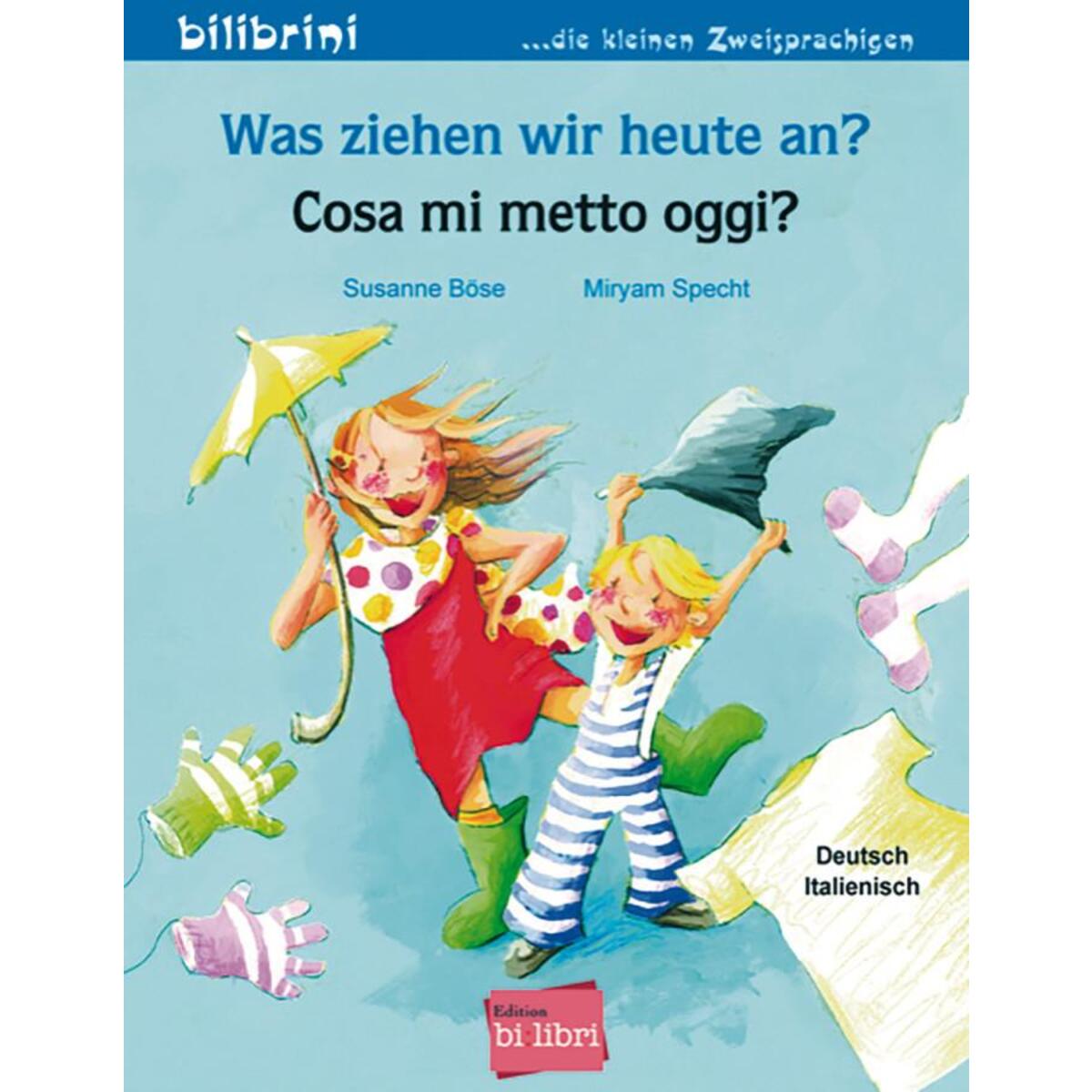 Was ziehen wir heute an? Kinderbuch Deutsch-Italienisch von Hueber Verlag GmbH