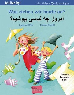 Was ziehen wir heute an? Kinderbuch Deutsch-Persisch/Farsi von Edition bi:libri / Hueber
