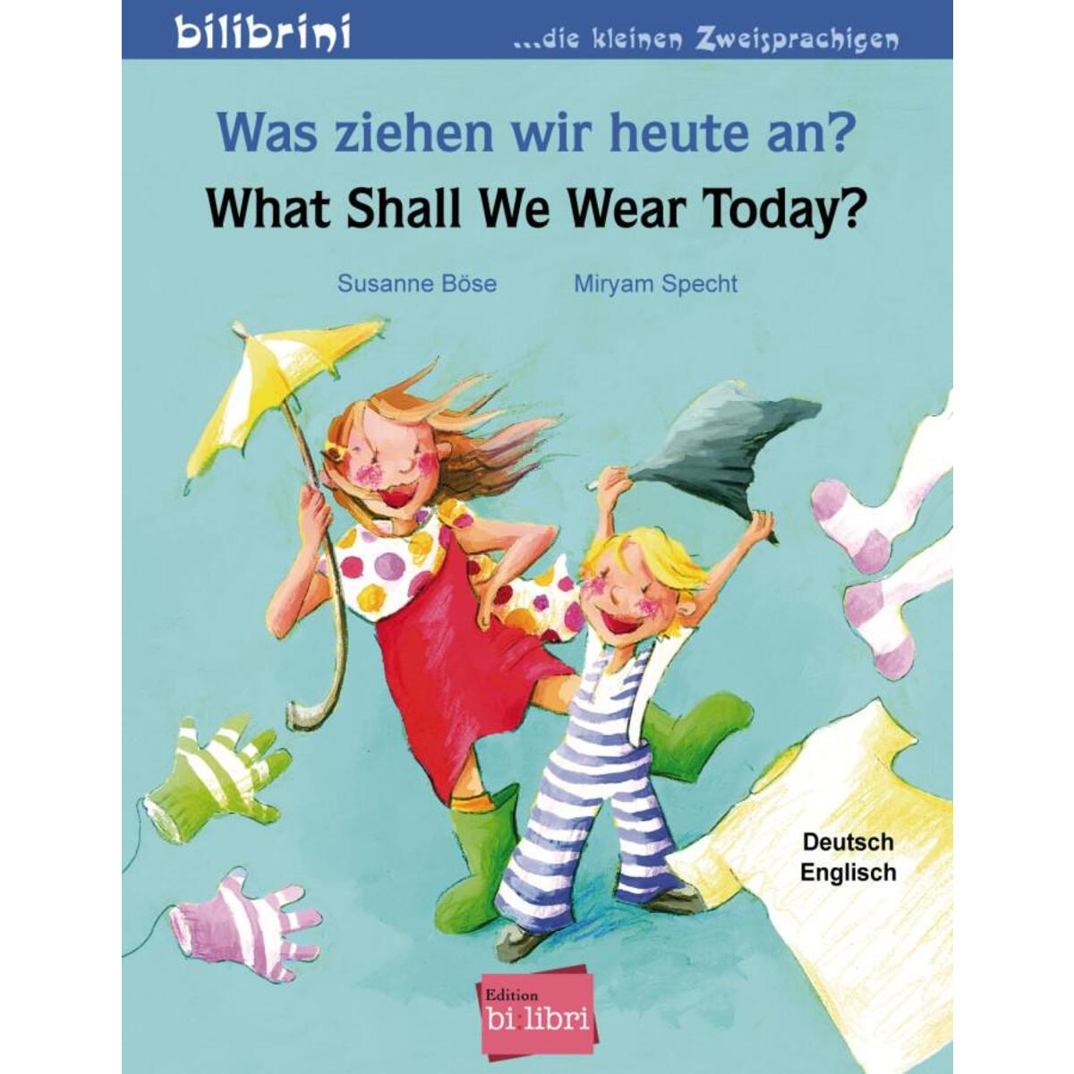 Was ziehen wir heute an?  What Shall We Wear Today? von Hueber Verlag GmbH