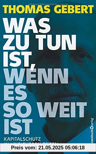 Was zu tun ist, wenn es so weit ist: Kapitalschutz in unsicheren Zeiten