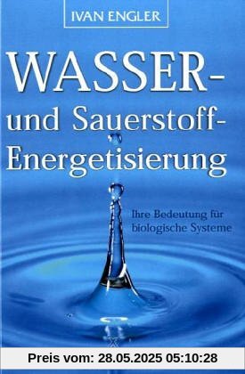 Wasser- und Sauerstoff-Energetisierung Wasser- und Sauerstoff-Energetisierung