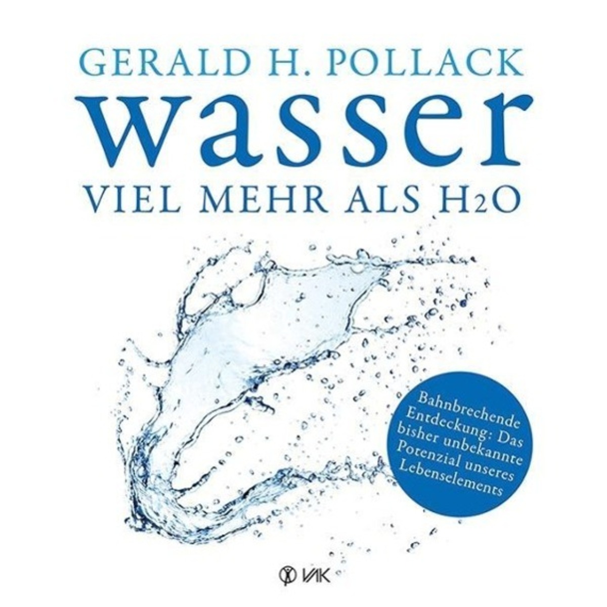 Wasser – viel mehr als H2O Wasser – viel mehr als H2O von VAK Verlag