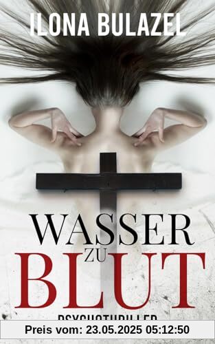 Wasser zu Blut: Psychothriller (Stutter und Nau ermitteln)