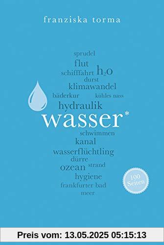 Wasser. 100 Seiten (Reclam 100 Seiten)