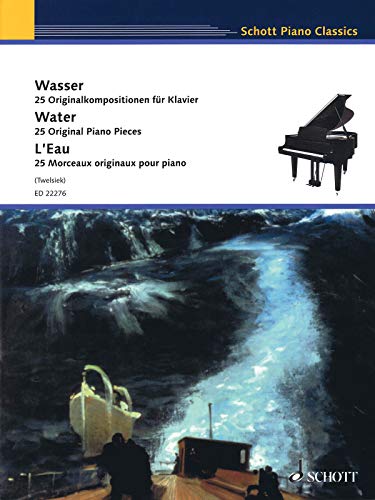 Wasser: 25 Originalkompositionen. Klavier. (Schott Piano Classics)