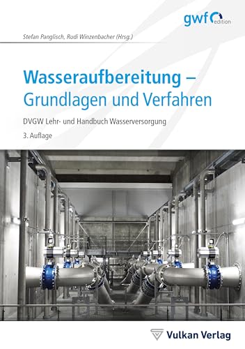 Wasseraufbereitung: Grundlagen und Verfahren von Vulkan-Verlag GmbH