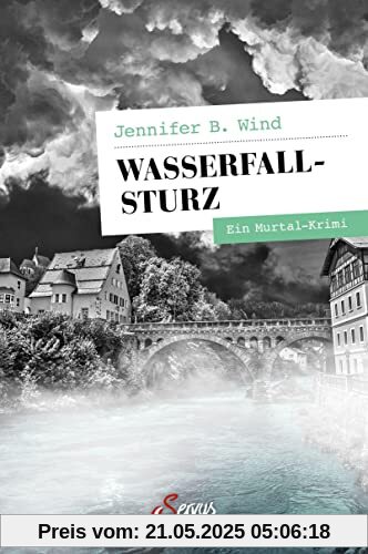 Wasserfallsturz: Ein Murtal-Krimi (Servus Krimi)