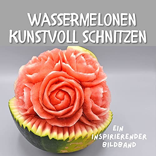 Wassermelonen kunstvoll schnitzen: Ein inspirierender Bildband
