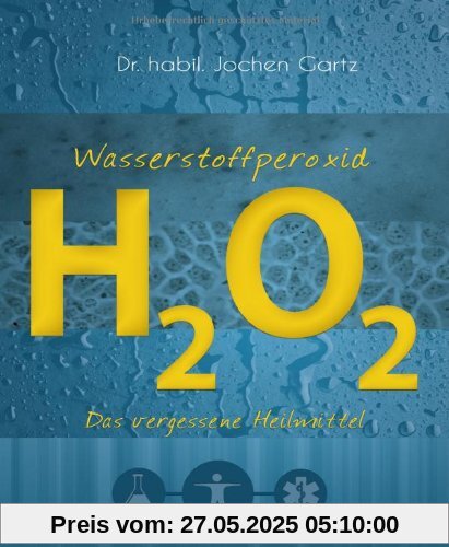 Wasserstoffperoxid: Das vergessene Heilmittel