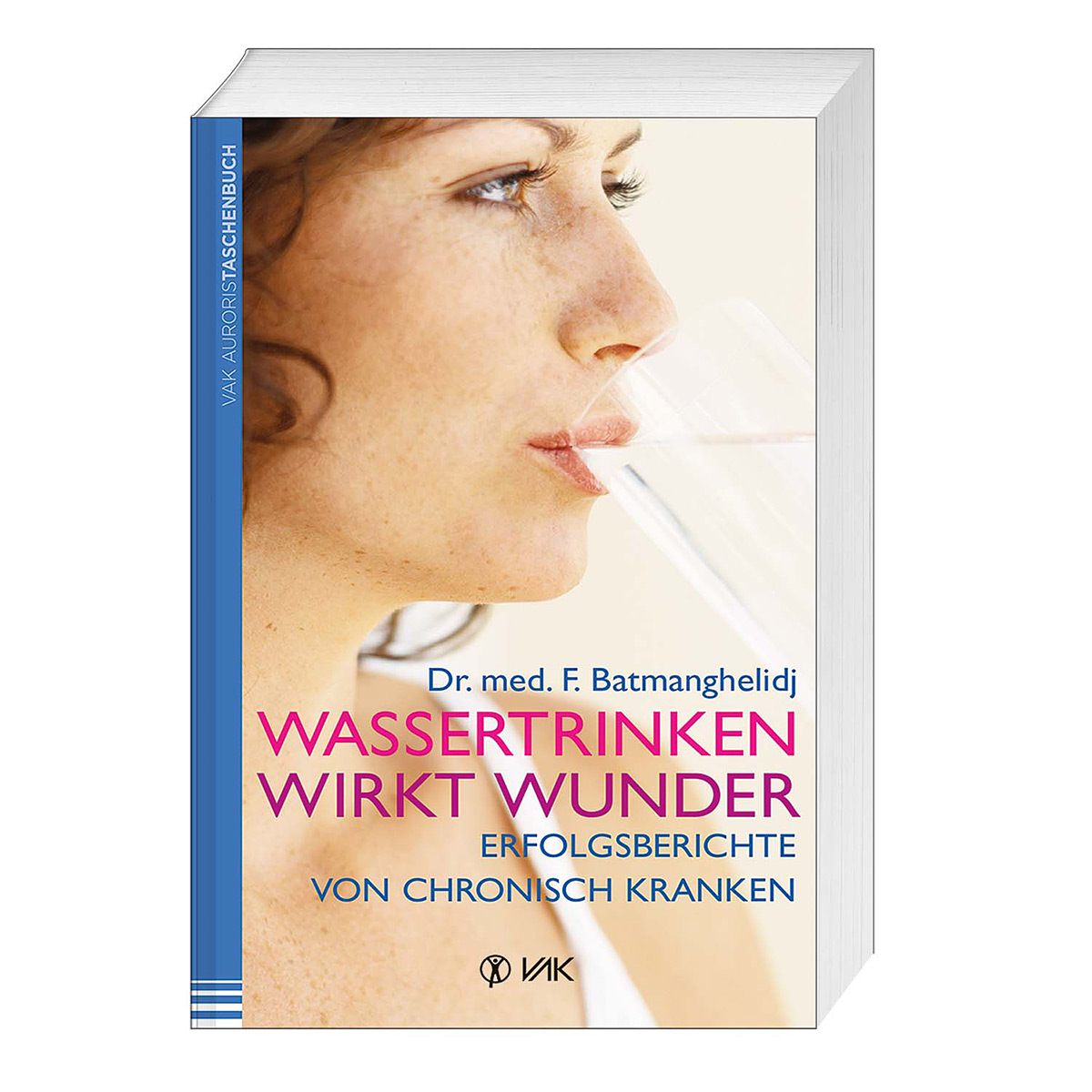 Wassertrinken wirkt Wunder von Vak-Verlag