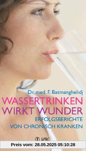 Wassertrinken wirkt Wunder: Erfolgsberichte von chronisch Kranken