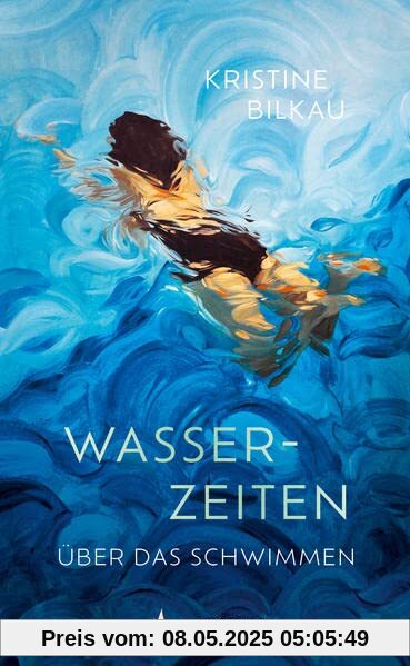 Wasserzeiten: Über das Schwimmen