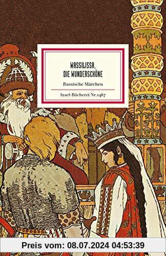»Wassilissa, die Wunderschöne«: Russische Märchen (Insel-Bücherei)