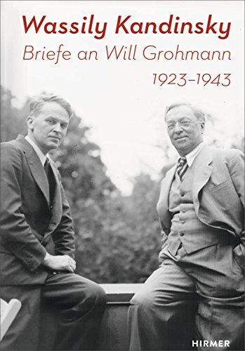 Wassily Kandinsky: Briefe an Will Grohmann 1923-1943 Wassily Kandinsky: Briefe an Will Grohmann 1923-1943 von Hirmer Verlag GmbH