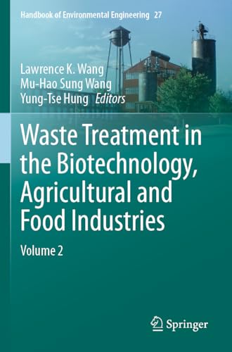 Waste Treatment in the Biotechnology, Agricultural and Food Industries: Volume 2 (Handbook of Environmental Engineering, 27, Band 27) von Springer