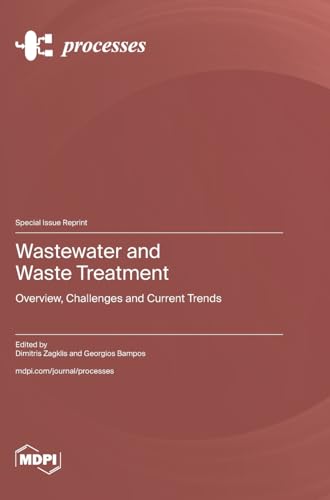 Wastewater and Waste Treatment: Overview, Challenges and Current Trends von MDPI AG