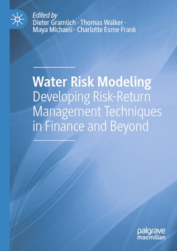 Water Risk Modeling: Developing Risk-Return Management Techniques in Finance and Beyond von Palgrave Macmillan