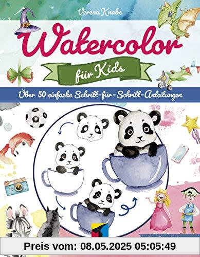 Watercolor für Kids: Über 50 einfache Schritt-für-Schritt-Anleitungen (mitp Kreativ)