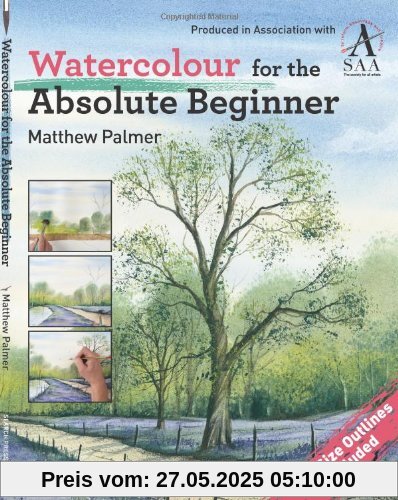 Watercolour for the Absolute Beginner Watercolour for the Absolute Beginner