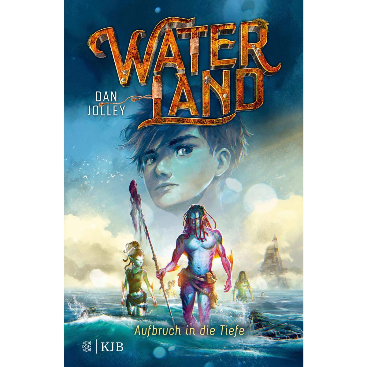 Waterland - Aufbruch in die Tiefe von FISCHER Sauerländer