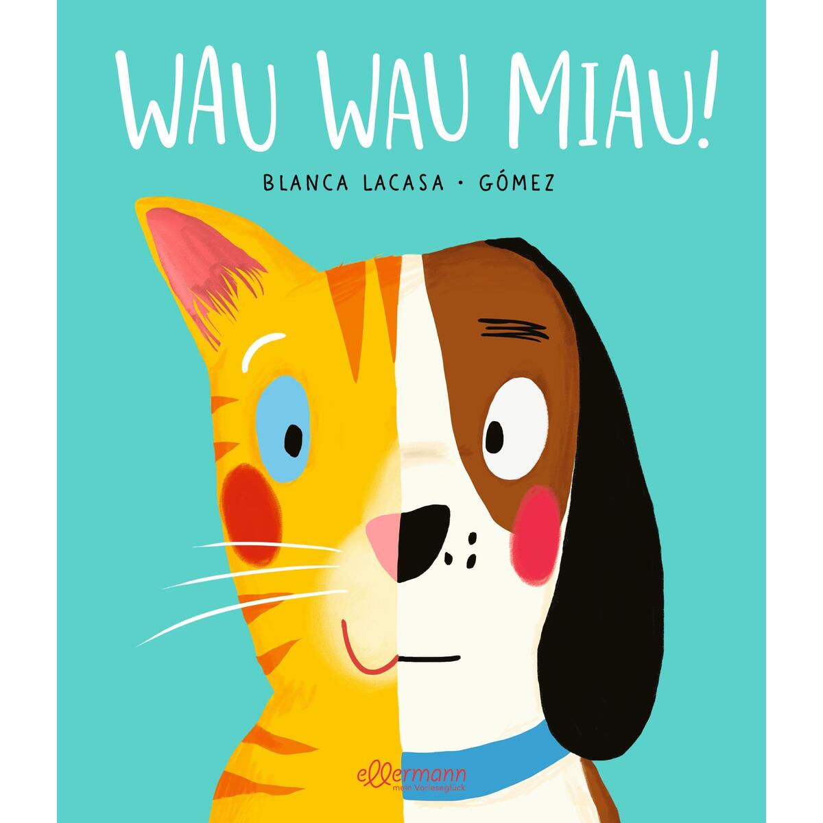 Wau Wau Miau! von Ellermann