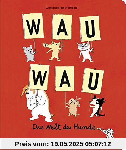 Wau Wau: Die Welt der Hunde. Ein Bildwörterbuch